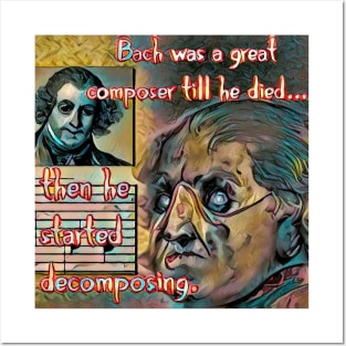 Bach WAS a Great Composer Posters and Art